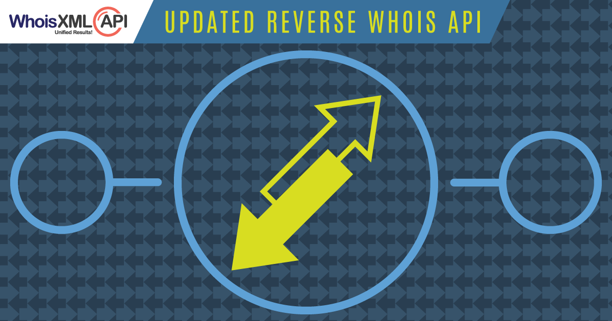 Announcing the Updated Reverse Whois API! Announcing the Updated Reverse Whois API!